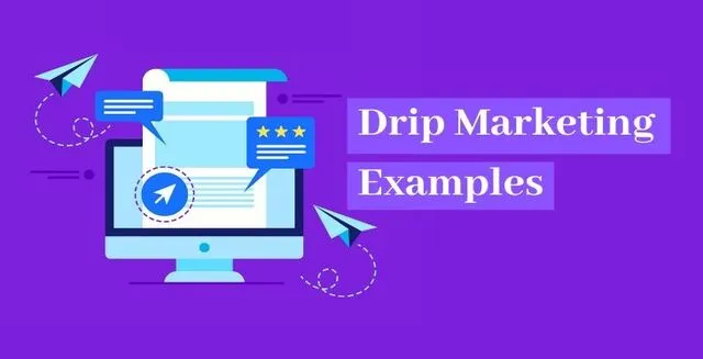 drip marketing examples