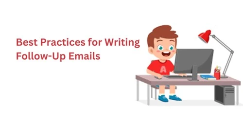 Best Practices for Writing Follow-Up Emails