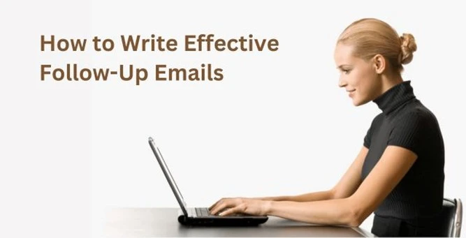 How to Write Effective Follow-Up Emails 